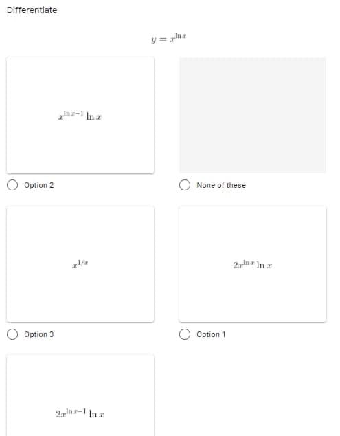 Differentiate
y = laz
az-1 In z
Option 2
None of these
2n In r
Option 3
Option 1
2ln-1 In r
