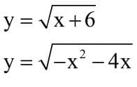 y = Vx+6
y = v-x² – 4x
|
