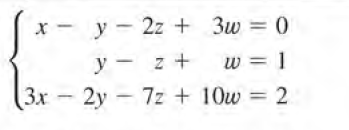x - y- 2z + 3w
= 0
w = 1
(3x 2y 7z + 10w 2
y - z +
