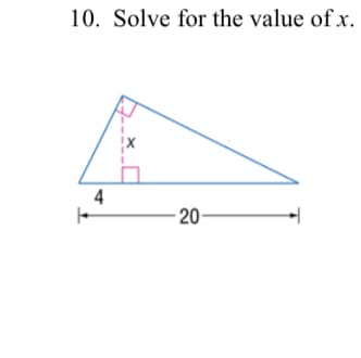 10. Solve for the value of x.
4
- 20-
