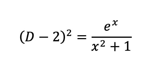 (D - 2)² =
ex
²+1
x² + 1