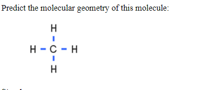 Predict the molecular geometry of this molecule:
H
н - с - н
H
