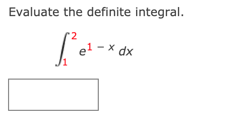 Evaluate the definite integral.
'2
el - x dx
