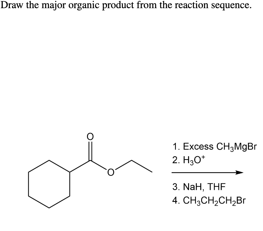 Draw the major organic product from the reaction sequence.
1. Excess CH3MgBr
2. H3O+
3. NaH, THF
4. CH3CH₂CH₂Br