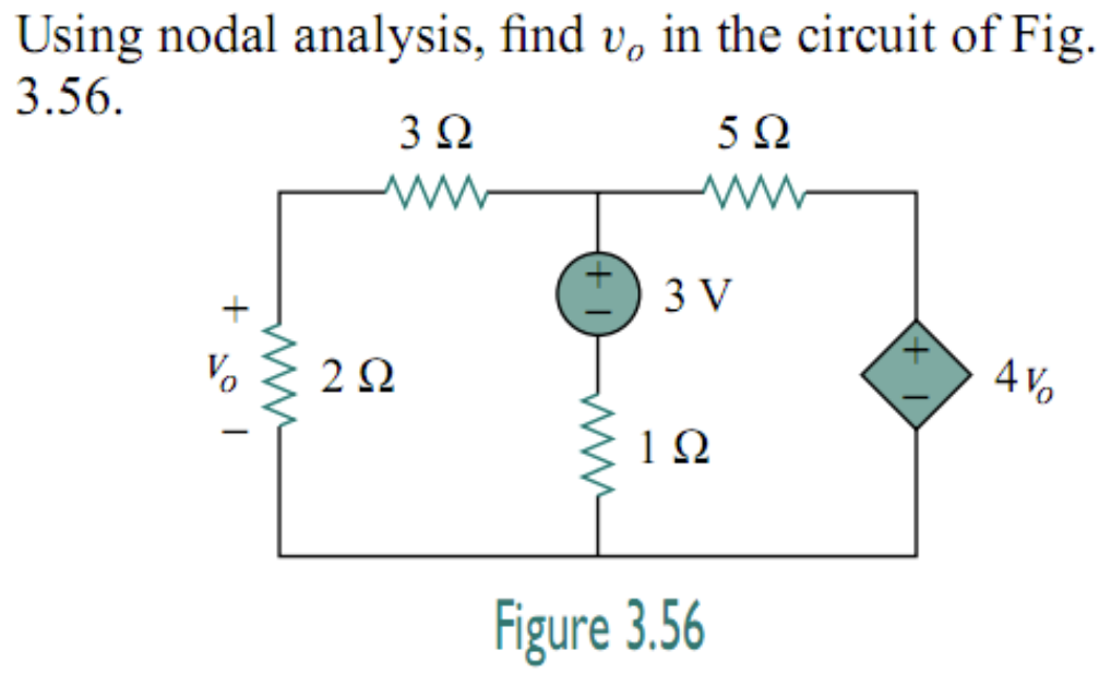 Using nodal analysis, find v, in the circuit of Fig.
3.56.
+
V
|
3 Ω
ww
222
www
592
www
3 V
19
Figure 3.56
4%