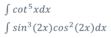 S cot5xdx
S sin³ (2x)cos² (2x)dx
