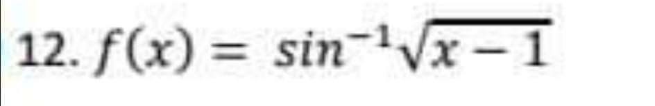 12. f(x) = sinVx-1
