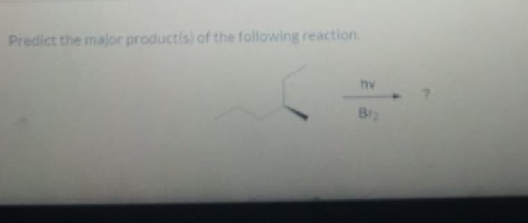 Predict the major productis) of the following reaction.
hv
Bry
