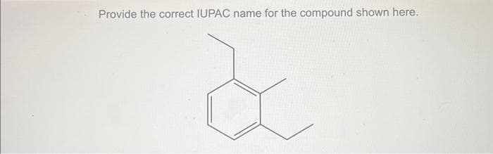 Provide the correct IUPAC name for the compound shown here.