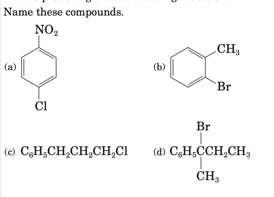 Name these compounds.
NO2
CH3
(a)
(b)
`Br
Cl
Br
(c) C,H;CH,CH,CH,CI
(d) CgH;CCH,CH3
CH3
