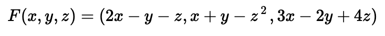 F(x, y, z) = (2x − y −z, x + y − z ², 3x – 2y + 4z)