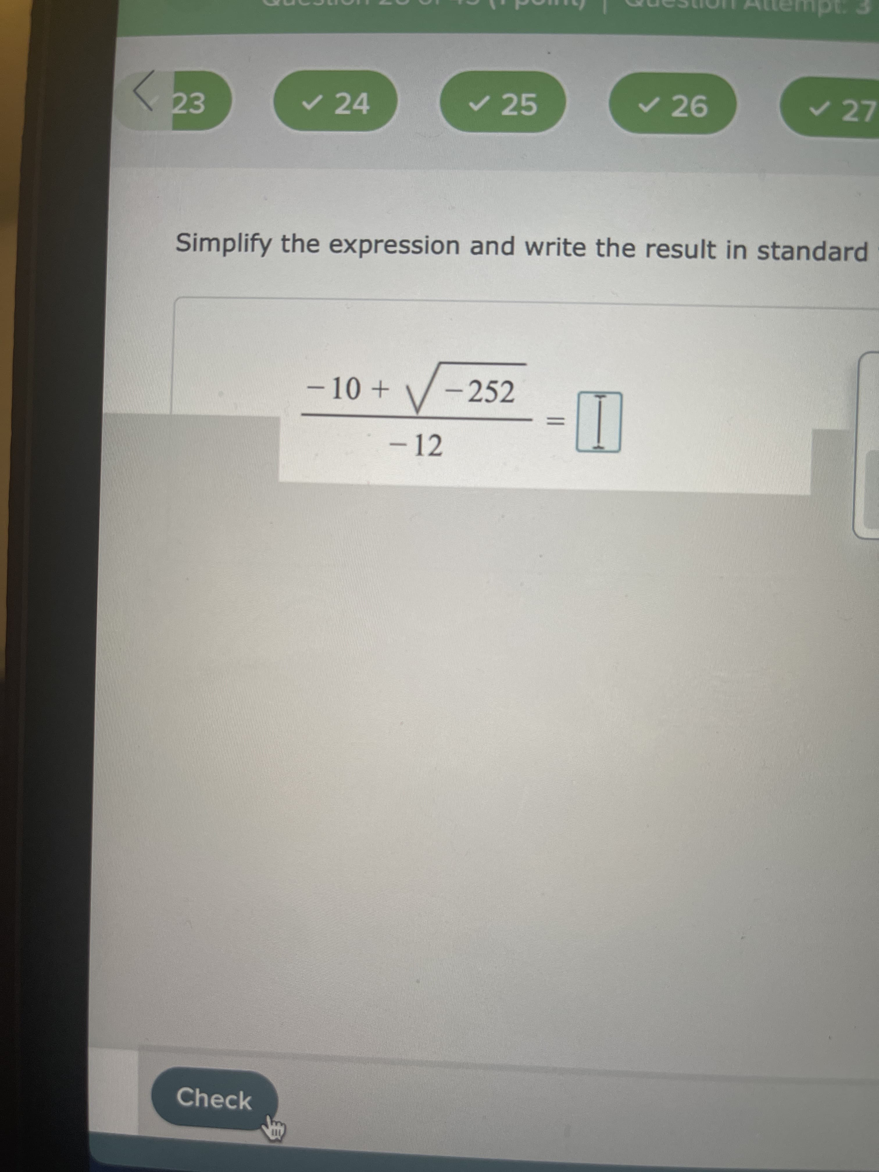 Simplify the expression and write the result in standard
- 10 +
-252
-12
