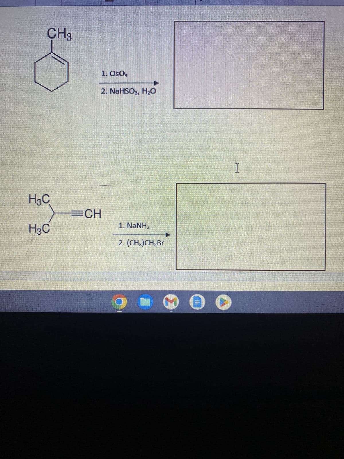 CH3
H3C
H3C
1. OSOA
2. NaHSO3, H₂O
=CH
1. NaNH,
2. (CH3)CH₂Br
000
I