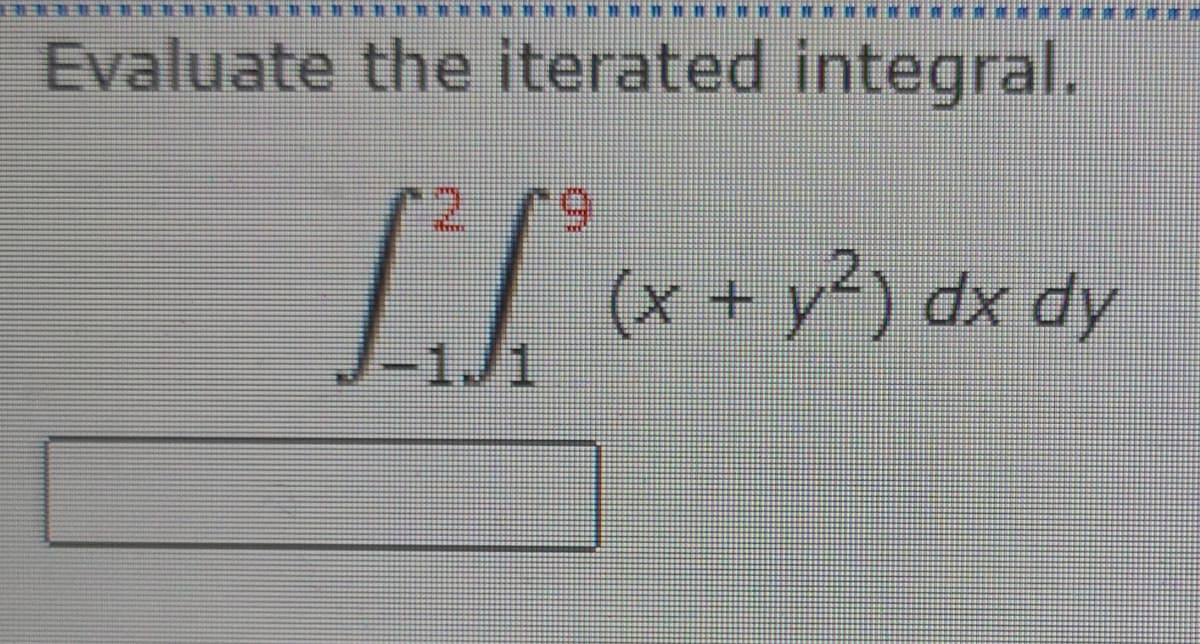 Evaluate the iterated integral.
(x + y²) dx dy
J1
