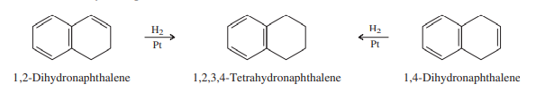 H2
H2
Pt
Pt
1,2,3,4-Tetrahydronaphthalene
1,4-Dihydronaphthalene
1,2-Dihydronaphthalene
