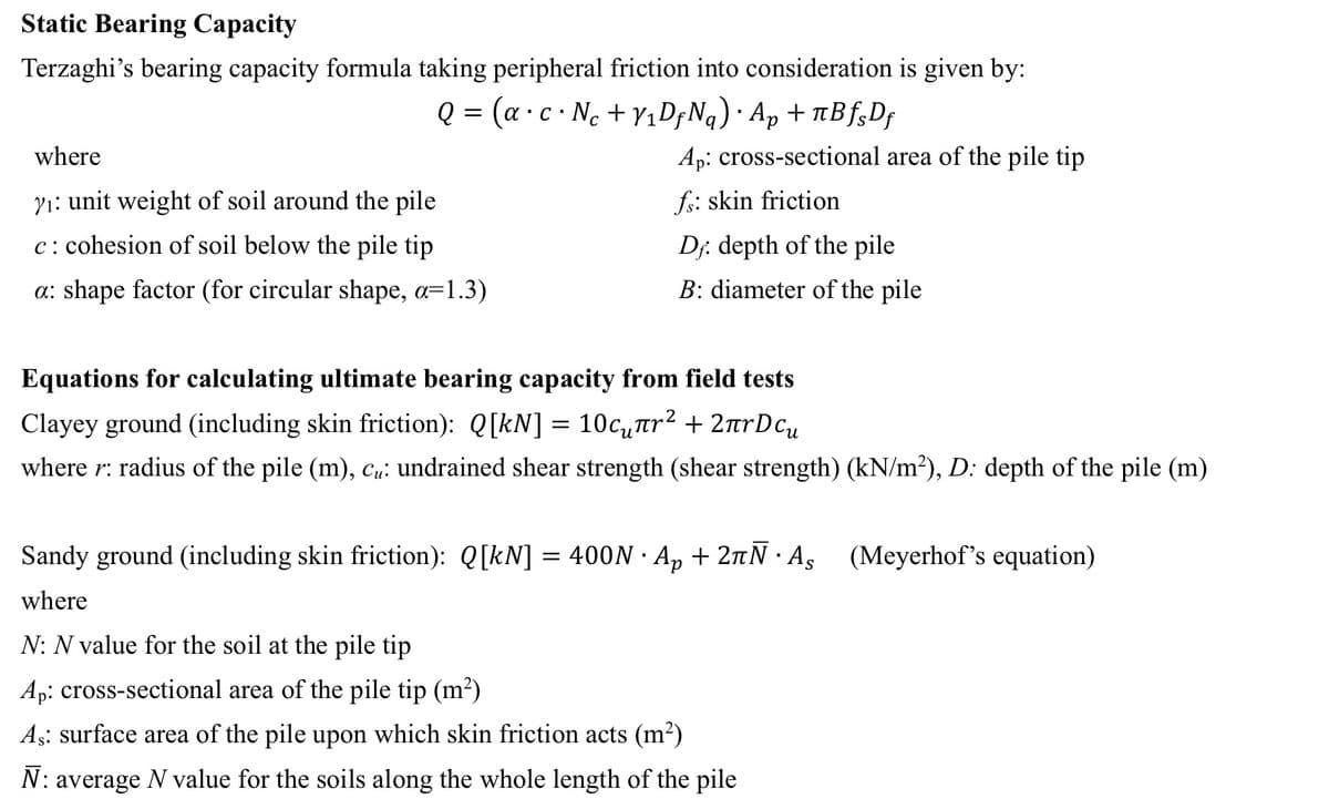 Question: A pile with a diameter of 0.4 m and length of 30 m is driven into the soil ground. Find the ultimate bearing
capacity of this pile considering the skin friction using Terzaghi's bearing capacity formula. Assume d'=20°, c=10 kN/m²,
y 18 kN/m³ and f=40 kN/m².