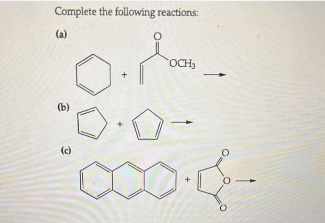 Complete the following reactions:
(a)
(b)
(c)
OCH3