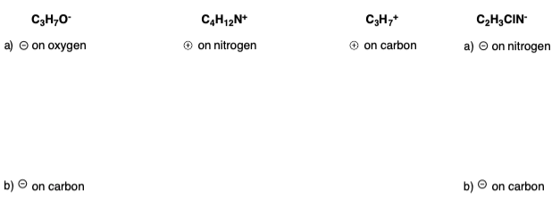 C3H,0-
C,H12N*
C;H;*
C2H,CIN-
a) o on oxygen
© on nitrogen
© on carbon
a) O on nitrogen
b) © on carbon
b) O on carbon
