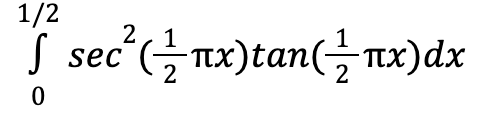 1/2
S
5 sec²(x)tan(x) dx
0