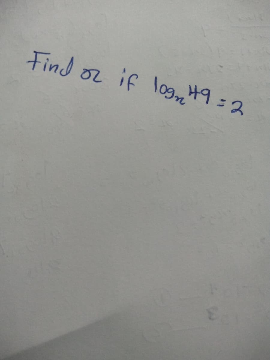 Find oz if log49=2

