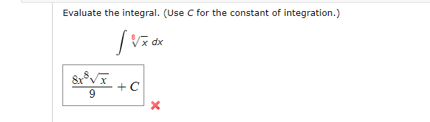 Evaluate the integral. (Use C for the constant of integration.)
xp x
+ C
9
