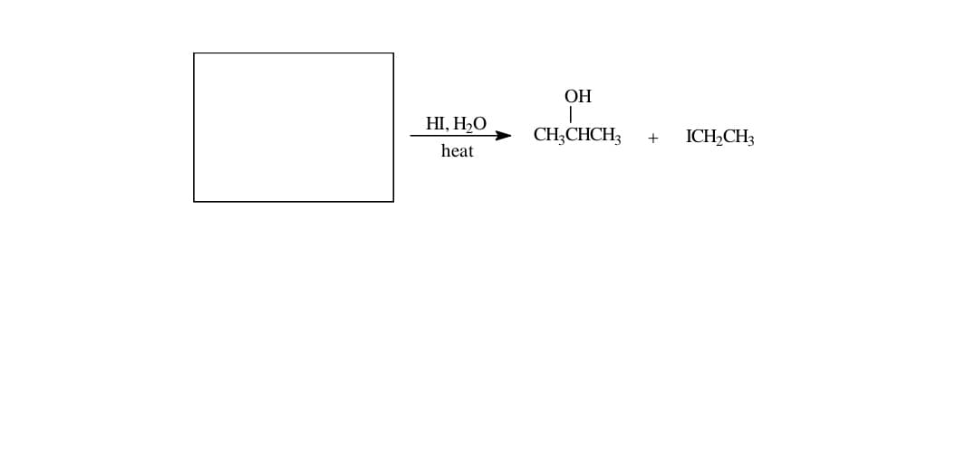 ОН
HI, H,O
CH3CHCH3
+
ICH,CH3
heat
