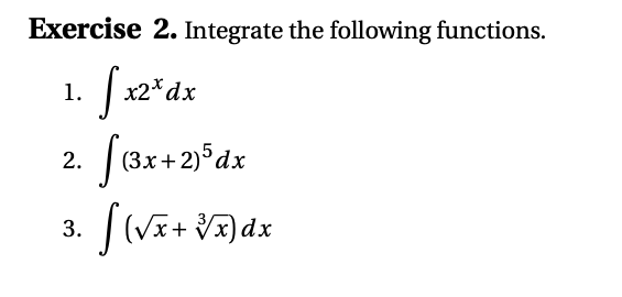 Exercise 2. Integrate the following functions.
1.
S(3x+2)°dz
2.
3.
