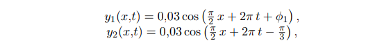 y₁(x,t) = 0,03 cos (x + 2πt + ₁),
y2(x,t) = 0,03 cos (x+2πt),