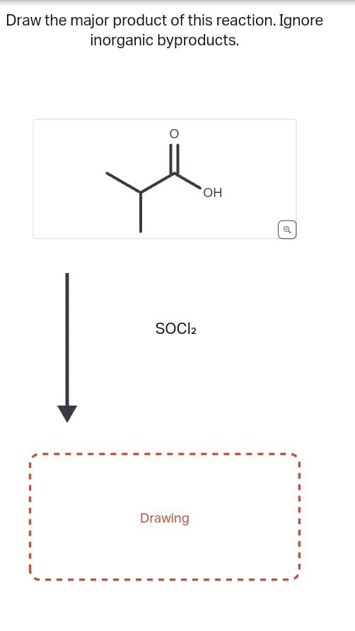 Draw the major product of this reaction. Ignore
inorganic byproducts.
SOCl2
Drawing
OH