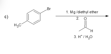 c)
H₂C
Br
1. Mg/diethyl ether
2. O
H
3. H*/H₂O