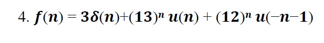 4. f(n) — 36(п)+(13)" и(п) + (12)" и(-п-1)
