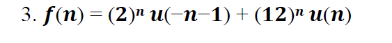3. f (n) — (2)" и(-п-1) + (12)" ип)
