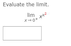 Evaluate the limit.
lim
x+0+
