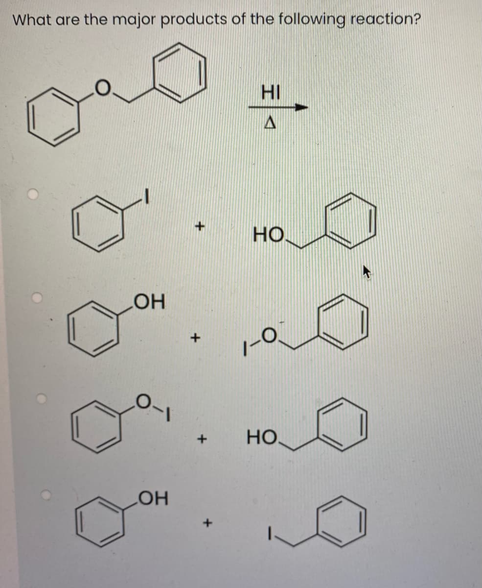What are the major products of the following reaction?
HI
HO.
HO
HO,
HO
