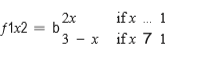 2x
if x . 1
f1x2 = b
3 - x ifx 71
