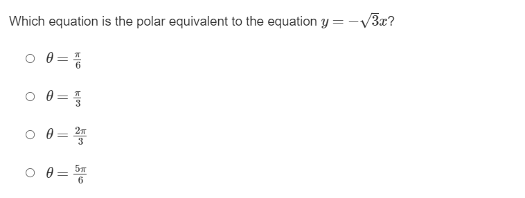 Which equation is the polar equivalent to the equation y = -√√3x?
0
=
O 0 =
Col
0 0 = 25
0 0 = 5T