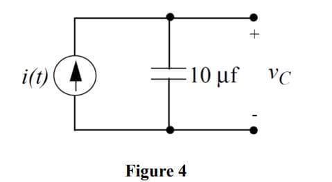 i(t)
Figure 4
10 μf
+
VC