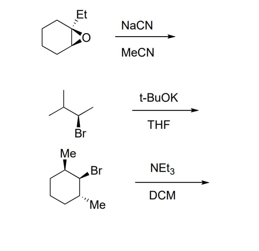 Et
Br
Me
Br
'Me
NaCN
MeCN
t-BuOK
THE
NEt3
DCM