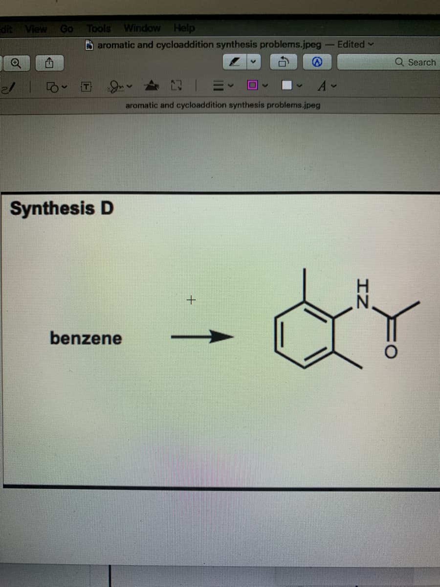 View
Go
Tools
Window Help
Baromatic and cycloaddition synthesis problems.jpeg
Edited
Q Search
T
aromatic and cycloaddition synthesis problems.jpeg
Synthesis D
benzene
IZ
