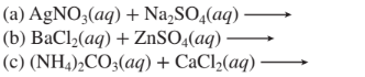 (a) AgNO3(aq) + Na,SO,(aq)
(b) BaCl2(aq) + ZnSO4(aq)
(c) (NH4)½CO;(aq) + CaCl2(aq) -

