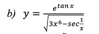 b) y =
etanx
3x6-sec=
1
x