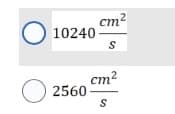 O
10240
2560
cm²
S
cm²
2
S