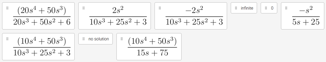 - s?
: infinite
(20s + 50s³)
2s?
-2s?
20s3 + 50s² + 6
10s3 + 25s2 +3
10s3 + 25s² + 3
5s + 25
(10s4 + 50s³)
(10s4 + 50s³)
+ 25s2 + 3
i no solution
10s3
15s + 75
