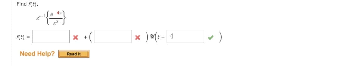 Find f(t).
f(t) =
4+)
53
Need Help?
X
Read It
|× )u(t-4