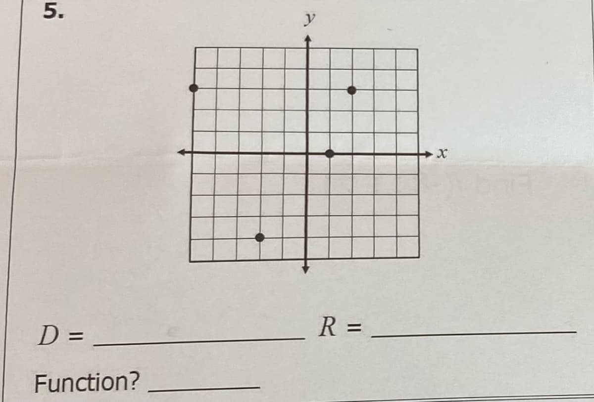 D =
R =
Function?
5.
