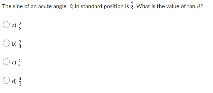 The sine of an acute angle, 0, in standard position is . What is the value of tan 0?
O a) ²/
b) 2/12
²
Od
alw
d)