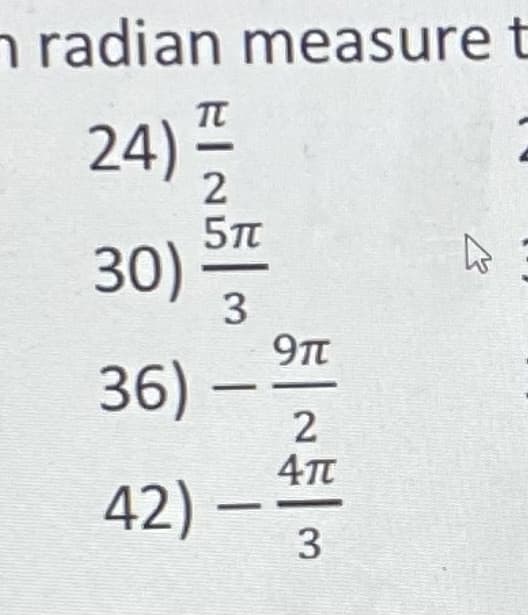 n radian measure t
24) F
2
5
30)
3
9
36) -
42) -
2
4
3
4