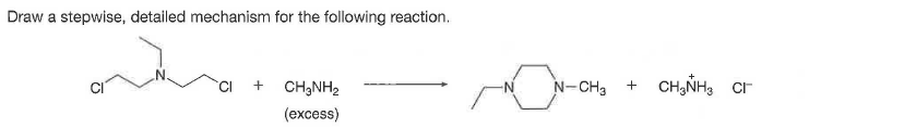 Draw a stepwise, detailed mechanism for the following reaction.
CH3NH2
N-CH3
CH,NH, Cr
(excess)

