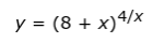 y = (8x)4/x

