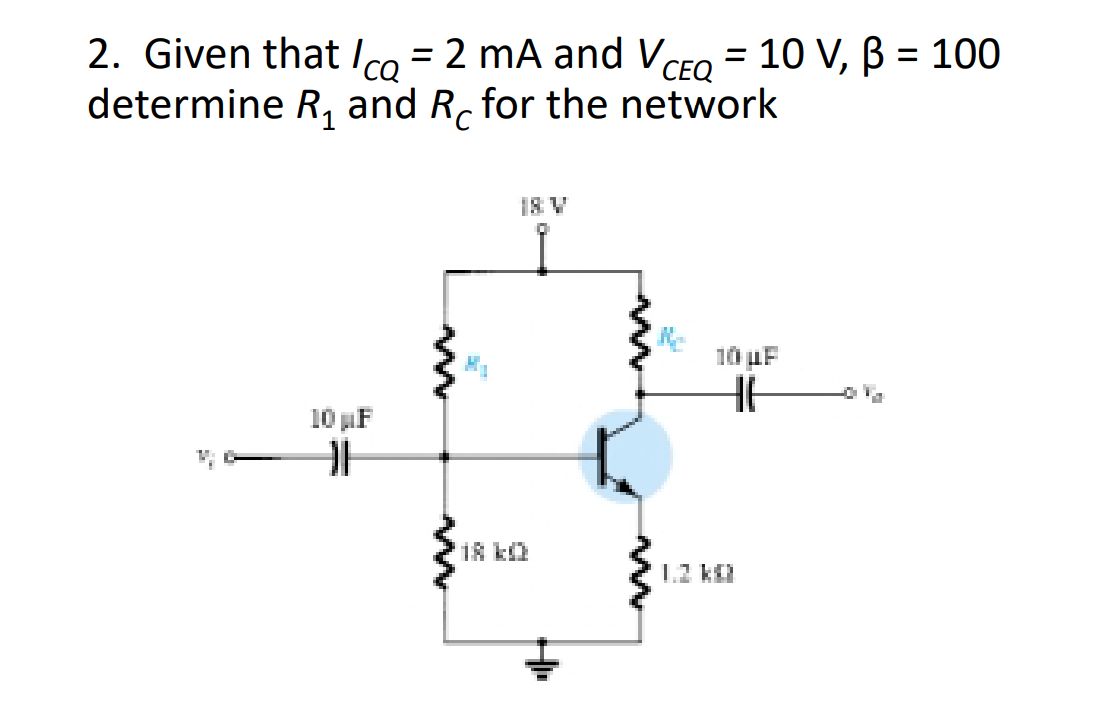 2. Given that Ico = 2 mA and VCEO = 10 V, B = 100
determine R, and R, for the network
%3D
I8 V
10 uF
10 uF
1.2 kE

